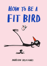 Load image into Gallery viewer, How To Be A Fit Bird